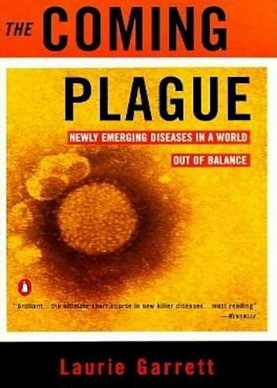 The Coming Plague: Newly Emerging Diseases in a World Out of Balance, Paperback