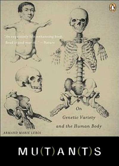 Mutants: On Genetic Variety and the Human Body, Paperback