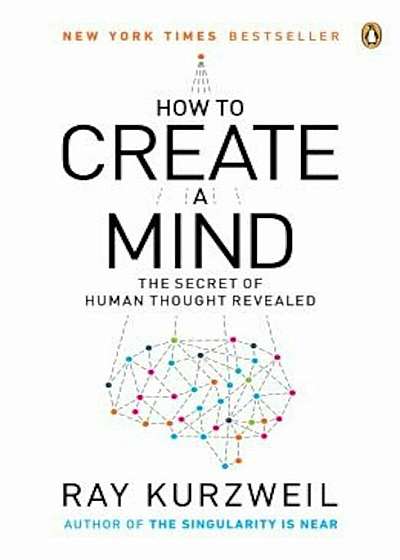 How to Create a Mind: The Secret of Human Thought Revealed, Paperback
