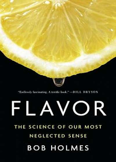 Flavor: The Science of Our Most Neglected Sense, Hardcover