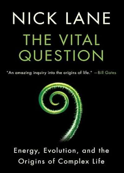 The Vital Question: Energy, Evolution, and the Origins of Complex Life, Paperback
