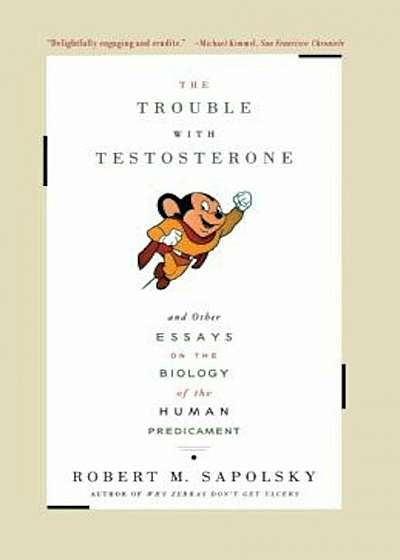 Trouble with Testosterone: And Other Essays on the Biology of the Human Predicament, Paperback