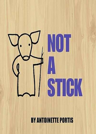 Not a Stick, Hardcover