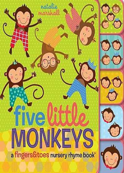 Five Little Monkeys: A Fingers & Toes Nursery Rhyme Book, Hardcover