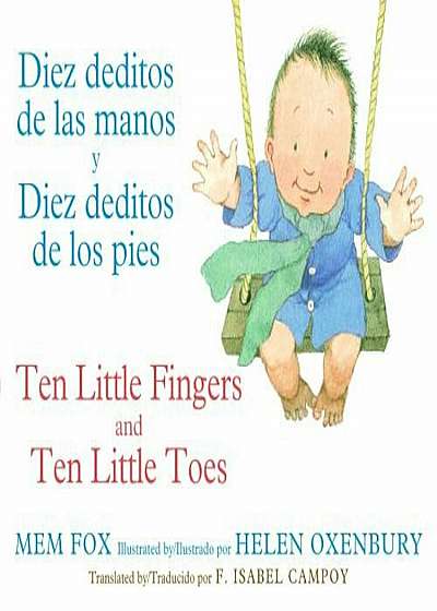 Diez Deditos de Las Manos y Diez Deditos de Los Pies / Ten Little Fingers and Ten Little Toes Bilingual Board Book, Hardcover