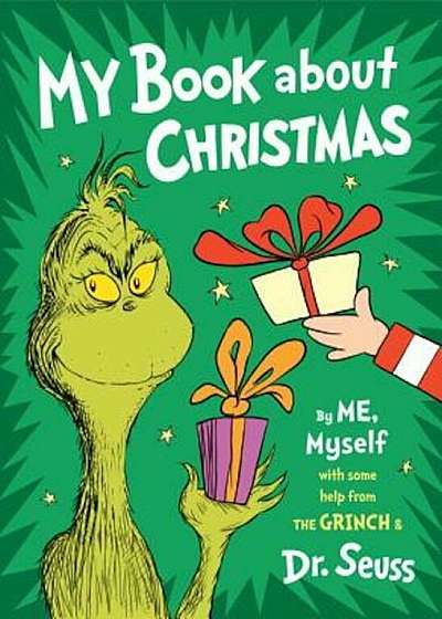 My Book about Christmas by Me, Myself: With Some Help from the Grinch & Dr. Seuss, Hardcover