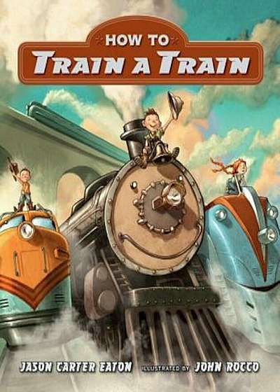 How to Train a Train, Hardcover