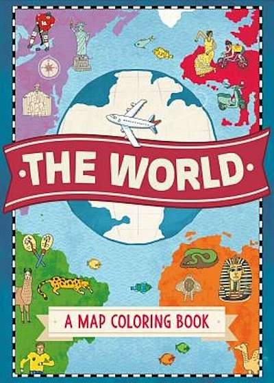 The World: A Map Coloring Book, Paperback