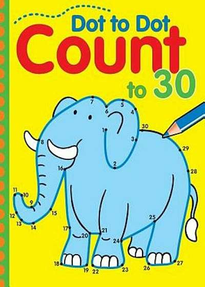 Dot to Dot Count to 30, Paperback