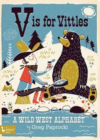 V Is for Vittles: A Wild West Alphabet, Hardcover