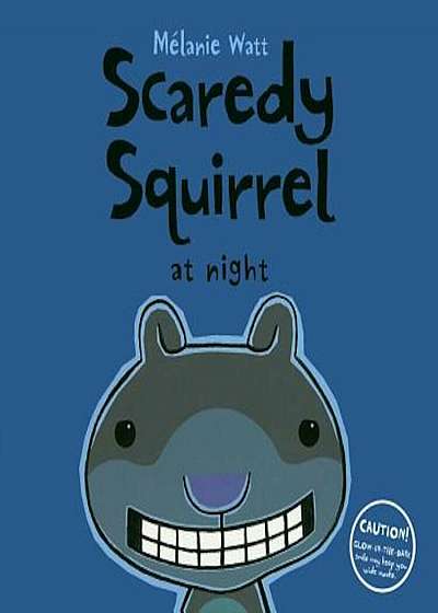 Scaredy Squirrel at Night, Hardcover