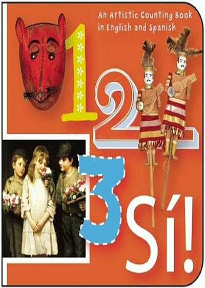 1,2,3, Si!: A Numbers Book in English and Spanish, Hardcover
