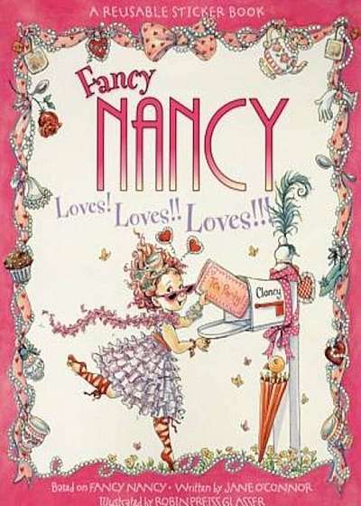 Fancy Nancy Loves! Loves!! Loves!!! 'With Reusable Stickers', Paperback