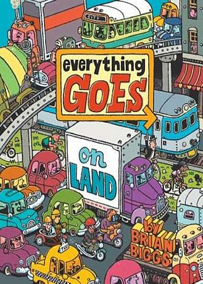 Everything Goes on Land, Hardcover