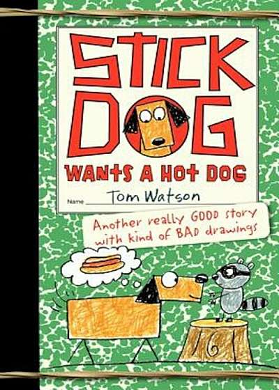 Stick Dog Wants a Hot Dog, Hardcover