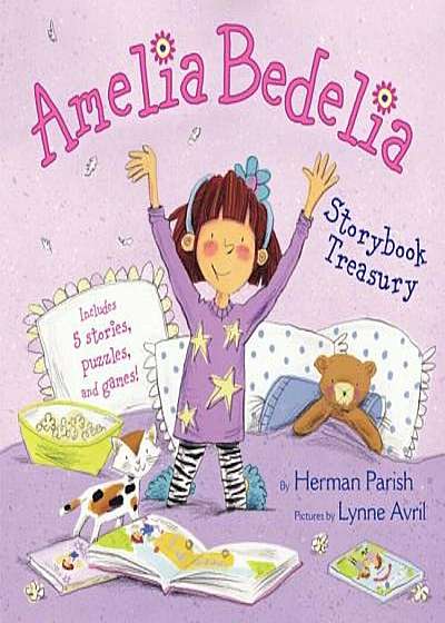 Amelia Bedelia Storybook Treasury: Amelia Bedelia's First Day of School; Amelia Bedelia's First Field Trip; Amelia Bedelia Makes a Friend; Amelia Bede, Hardcover
