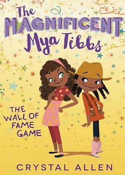 The Magnificent Mya Tibbs: The Wall of Fame Game, Hardcover