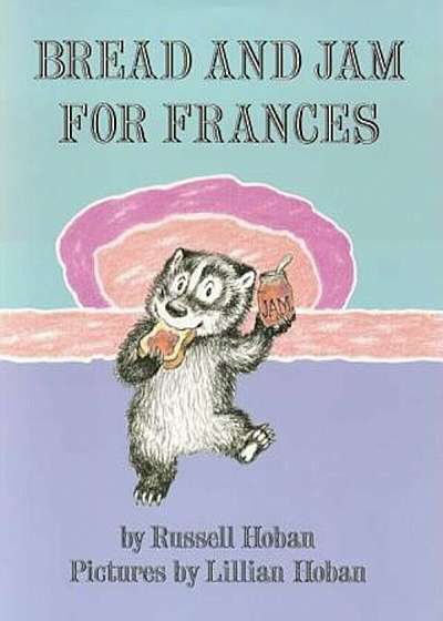 Bread and Jam for Frances, Paperback