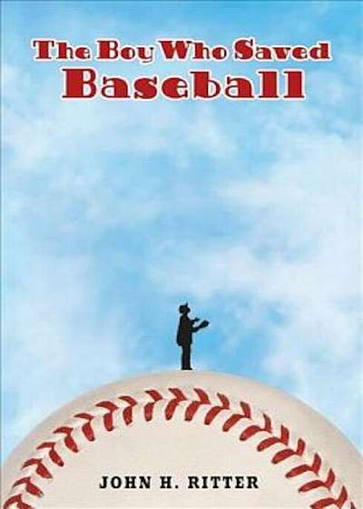 The Boy Who Saved Baseball, Paperback
