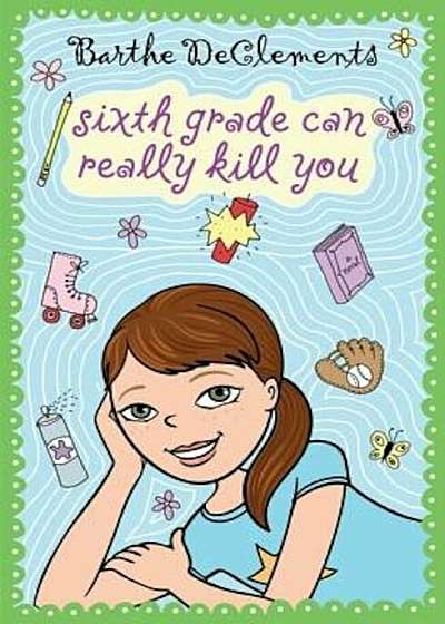 Sixth Grade Can Really Kill You, Paperback