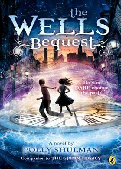 The Wells Bequest: A Companion to the Grimm Legacy, Paperback