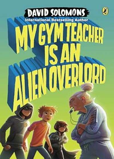 My Gym Teacher Is an Alien Overlord, Paperback