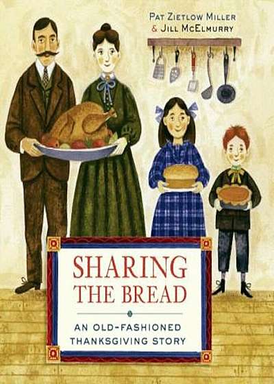 Sharing the Bread: An Old-Fashioned Thanksgiving Story, Hardcover