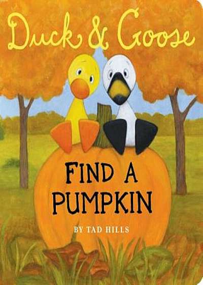 Duck & Goose Find a Pumpkin, Hardcover