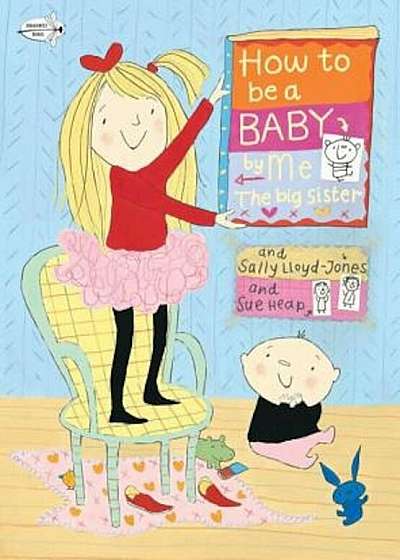 How to Be a Baby... by Me, the Big Sister, Paperback
