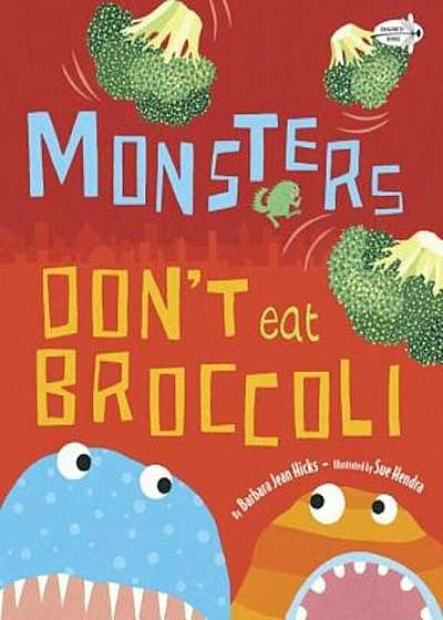 Monsters Don't Eat Broccoli, Paperback