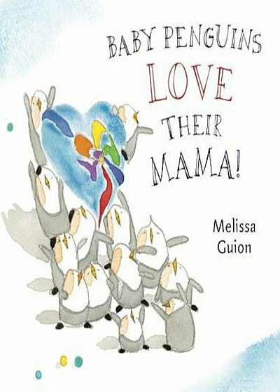 Baby Penguins Love Their Mama, Hardcover