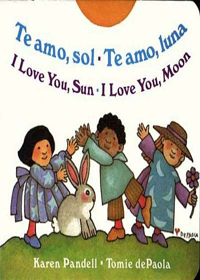 Te Amo, Sol-Te Amo, Luna/I Love You, Sun-I Love You, Moon, Hardcover