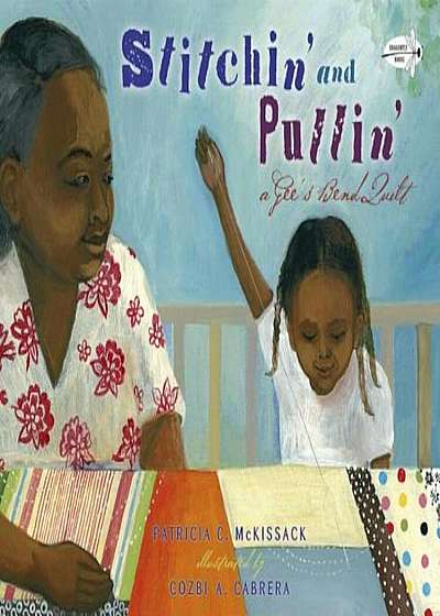 Stitchin' and Pullin': A Gee's Bend Quilt, Paperback