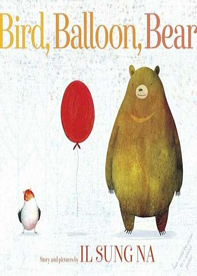 Bird, Balloon, Bear, Hardcover