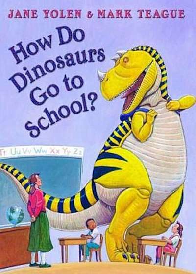 How Do Dinosaurs Go to School', Hardcover