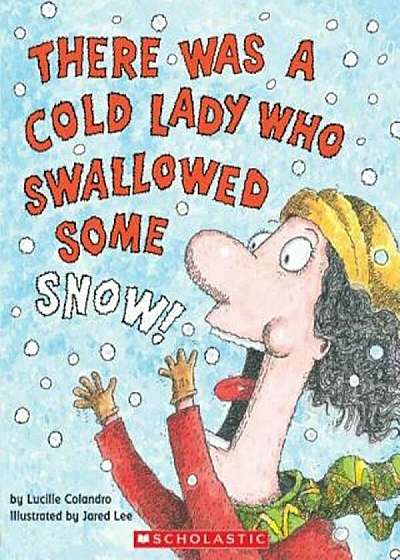 There Was a Cold Lady Who Swallowed Some Snow!, Paperback