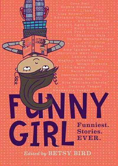 Funny Girl: Funniest. Stories. Ever., Hardcover