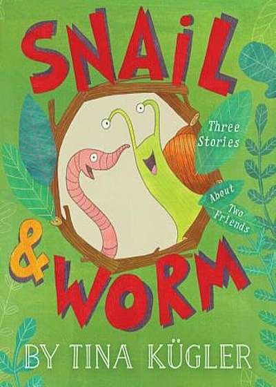 Snail and Worm: Three Stories about Two Friends, Hardcover