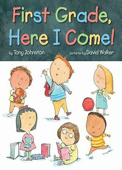 First Grade, Here I Come!, Hardcover