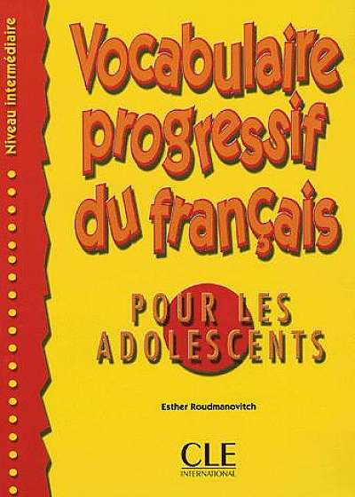 Vocabulaire progressif du francais pour les adolescents - Niveau intermediaire