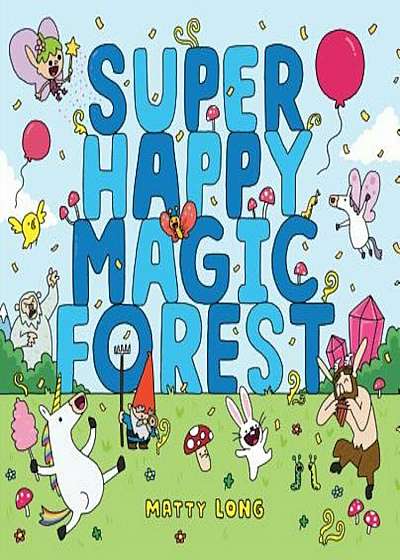 Super Happy Magic Forest, Hardcover