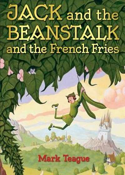 Jack and the Beanstalk and the French Fries, Hardcover