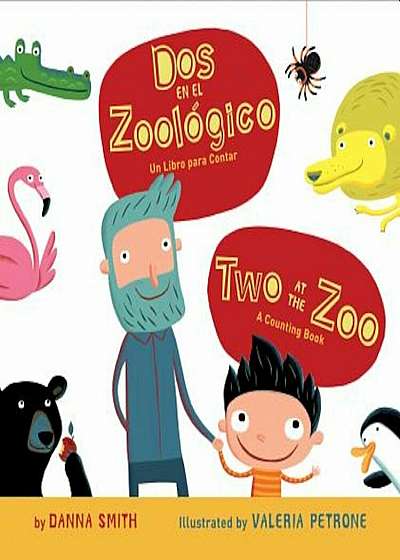 Dos en el Zoologico/Two At The Zoo: Un Libro Para Contar/A Counting Book, Hardcover