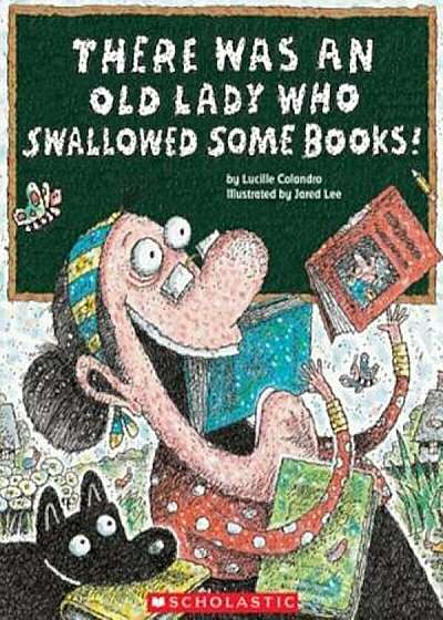 There Was an Old Lady Who Swallowed Some Books!, Hardcover