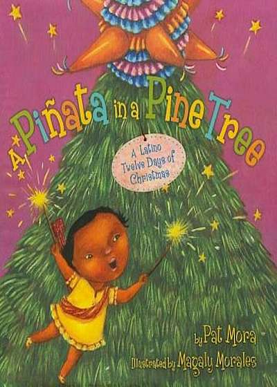 A Pinata in a Pine Tree: A Latino Twelve Days of Christmas, Hardcover