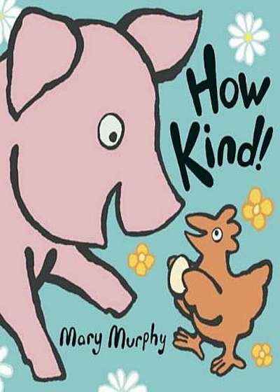 How Kind!, Hardcover