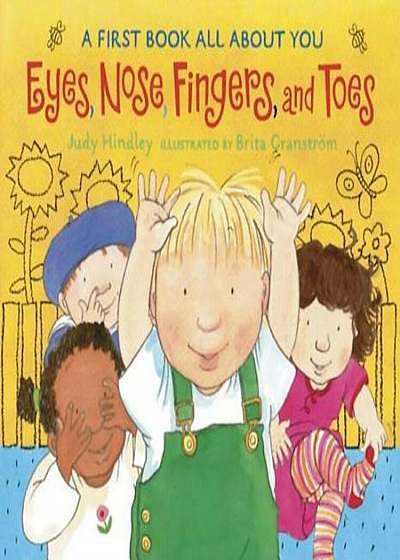Eyes, Nose, Fingers, and Toes: A First Book All about You, Hardcover