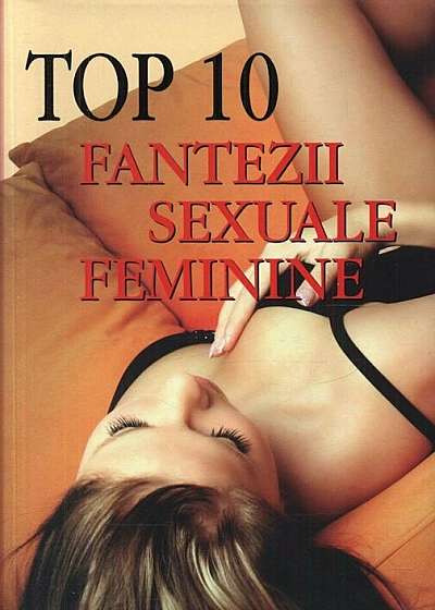Top 10 fantezii sexuale feminine
