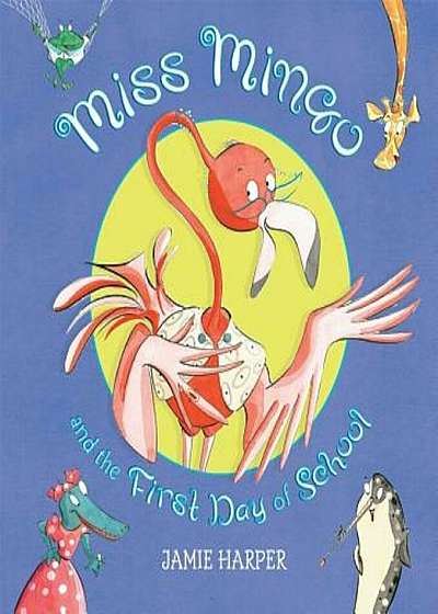 Miss Mingo and the First Day of School, Paperback
