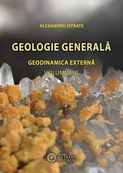 Geologie generala. Geodinamica externa, Vol. 2